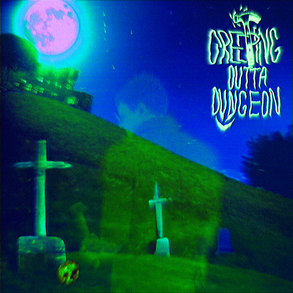 CREEPING OUTTA DUNGEON